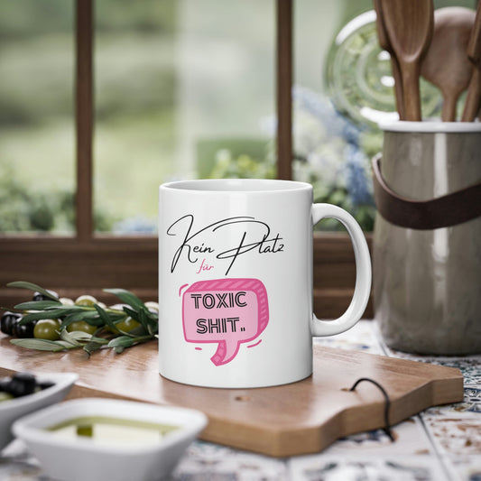 Tasse Geschenk bedruckt | Kein Platz für toxic Shit | Kaffeetasse | Geschenk | Geschenkidee für Kaffeejunkies