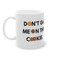 Tasse Geschenk bedruckt | Don't go me on the cookie | Kaffeetasse | Geschenk | Geschenkidee für die Arbeitskollegen